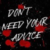 Don't Need Your Advice - Single