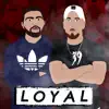 Stream & download Loyal - Single