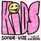 Kids (feat. Lilly Ahlberg) - Sondr & VIZE lyrics