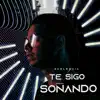 Te Sigo Soñando - Single album lyrics, reviews, download