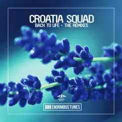 Back to Life - The Remixes by Croatia Squad album reviews, ratings, credits