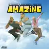 Amazing (feat. Derek Minor & Evan Ford) - Single album lyrics, reviews, download
