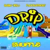 Drip Shuffle (feat. FlockaTrent) - Single album lyrics, reviews, download