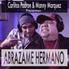 Carlitos Padron - Abrázame Hermano (feat. Ronald Borjas & Neguito Borjas)