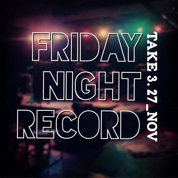 Where & Van.Gyunam – Friday Night Record_Take3. 27_Nov – EP