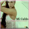 Mi Caldo - Single album lyrics, reviews, download