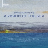 David Matthews: A Vision of the Sea artwork