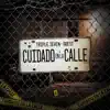 Cuidado en la Calle - Single album lyrics, reviews, download