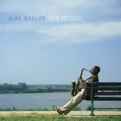 Into My Soul - Kirk Whalum Into My Soul - Kirk Whalum