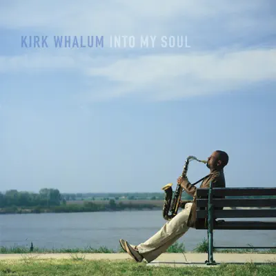 Into My Soul - Kirk Whalum Into My Soul - Kirk Whalum