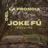 La Pronoia del Sun Joke Fú - Single