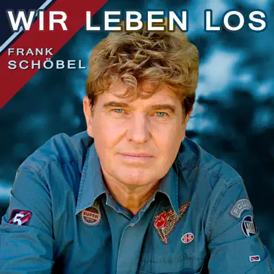 Wir leben los (Radio Version) - Single - Frank Schöbel