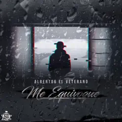 Me Equivoque - Single - Albert06 El Veterano Me Equivoque - Single - Albert06 El Veterano