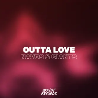 Outta Love - Single by Navos & Giants album reviews, ratings, credits