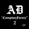 Comptonfornia 2 EP album lyrics, reviews, download