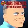 Karl Childers - Potted Meat Rides Again