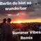 Berlin, Du bist so wunderbar (Summer Vibes Remix) artwork