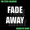 Fade Away - The Steel Soldiers lyrics