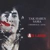Tak Harus Sama (Indonesia Jaya) - Single