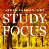 Study and Focus: Urban Park Sounds for Studying album lyrics, reviews, download