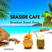 Seaside Cafe: Brazilian Bossa Nova artwork