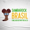 Sambarock Brasil - O Melhor do Partido Alto