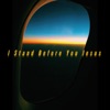 I Stand Before You Jesus - Single
