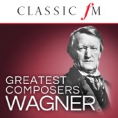 Wagner (Classic FM Greatest Composers) artwork