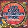 Let's Dance Colombian Music - The Best Tropical Sound, 2008