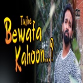 Tujhe Bewafa Kahoon artwork