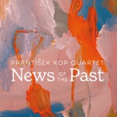 František Kop Quartet News of the Past artwork