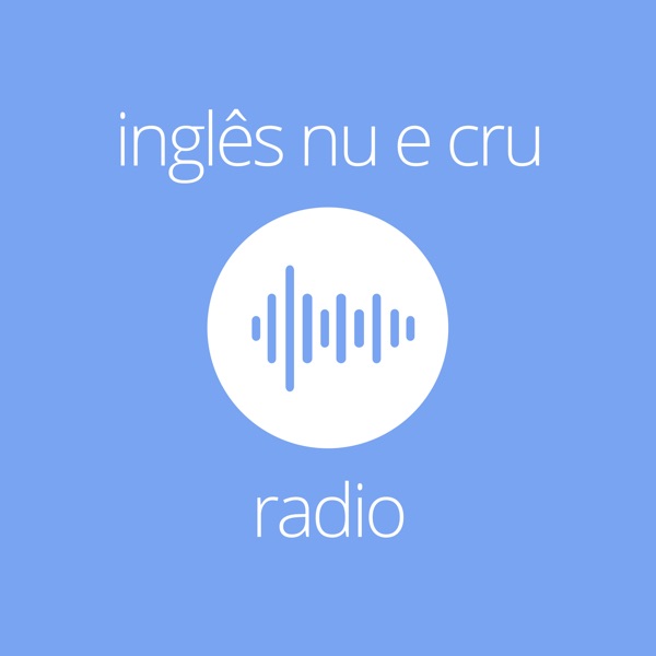 Inglês Nu E Cru Rádio Inglês Nu E Cru Rádio