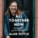 Alan Doyle - All Together Now: A Newfoundlander's Light Tales for Heavy Times (Unabridged)