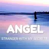 Stranger with My Secrets - Single album lyrics, reviews, download