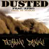 Dusted (feat. A-F-R-O) - Single album lyrics, reviews, download