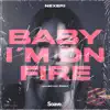 Baby I'm On Fire (Nalestar Remix) - Single album lyrics, reviews, download