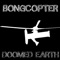 Doomed Earth - Bongcopter lyrics