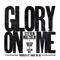 Glory on Me - Steven Malcolm, Childish Major & Taylor Hill lyrics
