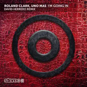 I'm Going In (David Herrero Remix) - Single by Roland Clark & UnoMas album reviews, ratings, credits