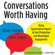 Jacqueline M. Stavros, Cheri Torres & David L. Cooperrider - Conversations Worth Having: Using Appreciative Inquiry to Fuel Productive and Meaningful Engagement