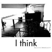 I think (feat. チプルソ, 奇妙礼太郎 & Sundayカミデ) artwork