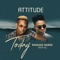 Today (feat. Reekado Banks) - Attitude lyrics