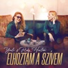 Elhoztam a szívem - Single