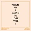 Stream & download When Am I Gonna Lose You (Overcoats Version) - Single