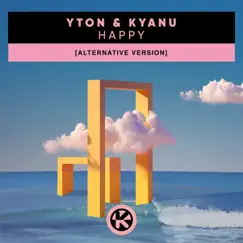 Happy (Alternative Version) - Single by Yton & KYANU album reviews, ratings, credits