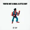 You're Not a Man (feat. Rico) - Single album lyrics, reviews, download