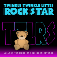 Twinkle Twinkle Little Rock Star - Lullaby Versions of Falling In Reverse artwork