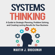 Martin J. Brockman - Systems Thinking: A Guide to Strategic Planning, Problem Solving, and Creating Lasting Results for Your Business