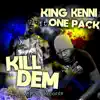 Stream & download Kill Dem (feat. One Pac) - Single