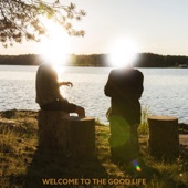 Welcome to the Good Life artwork